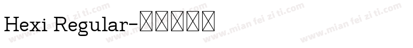 Hexi Regular字体转换
